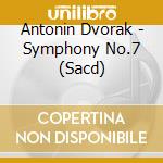 Antonin Dvorak - Symphony No.7 (Sacd) cd