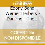 Ebony Band Werner Herbers - Dancing - The Jazz Fever Of cd