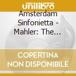Amsterdam Sinfonietta - Mahler: The Mahler Album cd