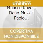 Maurice Ravel - Piano Music - Paolo Giacometti (2 Sacd) cd