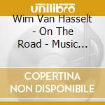 Wim Van Hasselt - On The Road - Music For Tru (Sacd) cd