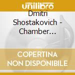 Dmitri Shostakovich - Chamber Symphonies Op.110 & 118a cd musicale di Dmitri Shostakovich