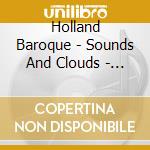 Holland Baroque - Sounds And Clouds - Jeremias Schwarzer (Sacd)