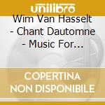 Wim Van Hasselt - Chant Dautomne - Music For Trumpet And Ensembles cd