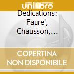 Dedications: Faure', Chausson, Kreisler, Saint-Saens, Kreisler, Ysaye - Rosanne Philippens, Julien Quentin