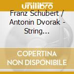 Franz Schubert / Antonin Dvorak - String Quartets cd