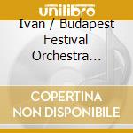 Ivan / Budapest Festival Orchestra Fischer - Beethoven: Symphonies Nos.1 & 5 cd musicale