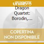 Dragon Quartet: Borodin, Shostakovich & Weinberg - String Quartets cd
