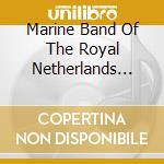 Marine Band Of The Royal Netherlands Navy - Worthweill Originals cd