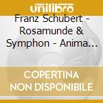 Franz Schubert - Rosamunde & Symphon - Anima Eterna cd