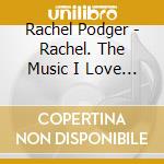 Rachel Podger - Rachel. The Music I Love (2 Cd) cd