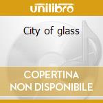City of glass cd
