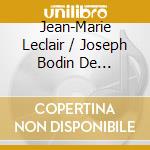 Jean-Marie Leclair / Joseph Bodin De Boismortier / Michel Corrette - Music For The Kings cd