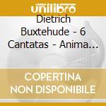 Dietrich Buxtehude - 6 Cantatas - Anima Eterna cd