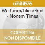 Wertheim/Lilien/Smit - Modern Times cd