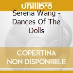 Serena Wang - Dances Of The Dolls cd