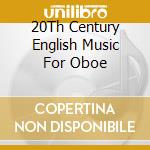 20Th Century English Music For Oboe cd