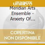 Meridian Arts Ensemble - Anxiety Of Influence cd