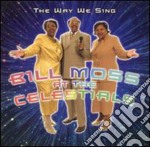 Bill Moss & The Celestials - The Way We Sing