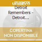 Detroit Remembers - Detroit Remembers cd musicale di Detroit Remembers