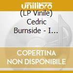 (LP Vinile) Cedric Burnside - I Be Trying vinile