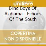 Blind Boys Of Alabama - Echoes Of The South cd