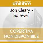 Jon Cleary - So Swell cd musicale