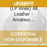 (LP Vinile) All Leather - Amateur Surgery On Half-Hog Abortion Island vinile