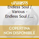 Endless Soul / Various - Endless Soul / Various cd