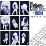 Presidents Of The United States Of America (The) - Freaked Out & Small (Limited Edition)