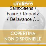 Saint-Saens / Faure / Ropartz / Bellavance / Howat - Pan cd