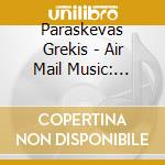 Paraskevas Grekis - Air Mail Music: Bouzoukis Of Greece cd
