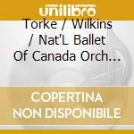 Torke / Wilkins / Nat'L Ballet Of Canada Orch - Italian Straw Hat cd musicale di Torke / Wilkins / Nat'L Ballet Of Canada Orch