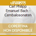Carl Philipp Emanuel Bach - Cembalosonaten cd musicale di Carl Philipp Emanuel Bach