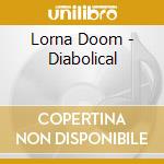 Lorna Doom - Diabolical cd