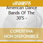 American Dance Bands Of The 30'S - cd
