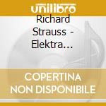 Richard Strauss - Elektra Complete Opera (2 Cd) cd
