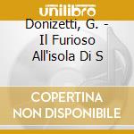 Donizetti, G. - Il Furioso All'isola Di S cd