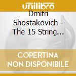 Dmitri Shostakovich - The 15 String Quartets (5 Cd) cd musicale di The Beethoven Quartet