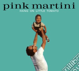 (LP Vinile) Pink Martini - Hang On Little Tomato Lp lp vinile di Pink Martini