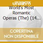 World's Most Romantic Operas (The) (14 Cd) cd