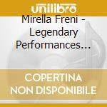 Mirella Freni - Legendary Performances (14 Cd) cd musicale di Mirella Freni