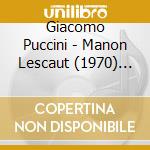 Giacomo Puccini - Manon Lescaut (1970) (2 Cd) cd