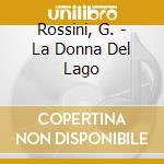 Rossini, G. - La Donna Del Lago cd