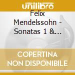 Felix Mendelssohn - Sonatas 1 & 2 For / Various / Various cd
