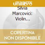 Silvia Marcovici: Violin Concertos (2 Cd+Dvd) cd musicale di Marcovici, Sylvia