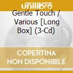 Gentle Touch / Various [Long Box] (3-Cd) cd