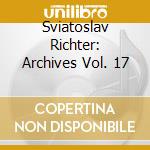 Sviatoslav Richter: Archives Vol. 17 cd