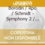 Borodin / Rpo / Schmidt - Symphony 2 / Excerpts From cd