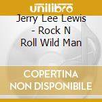 Jerry Lee Lewis - Rock N Roll Wild Man cd